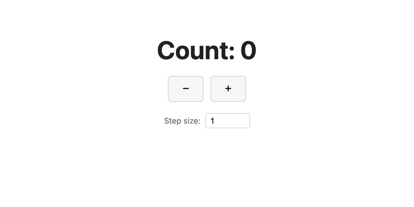 Stage 1 of the tutorial running: a centered page with the heading 'Count: 0', minus and plus buttons under it, and a 'Step size: 1' input below.